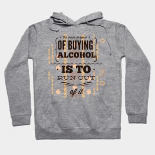 The Main Purpose of Buying Alcohol is to Run Out Hoodie